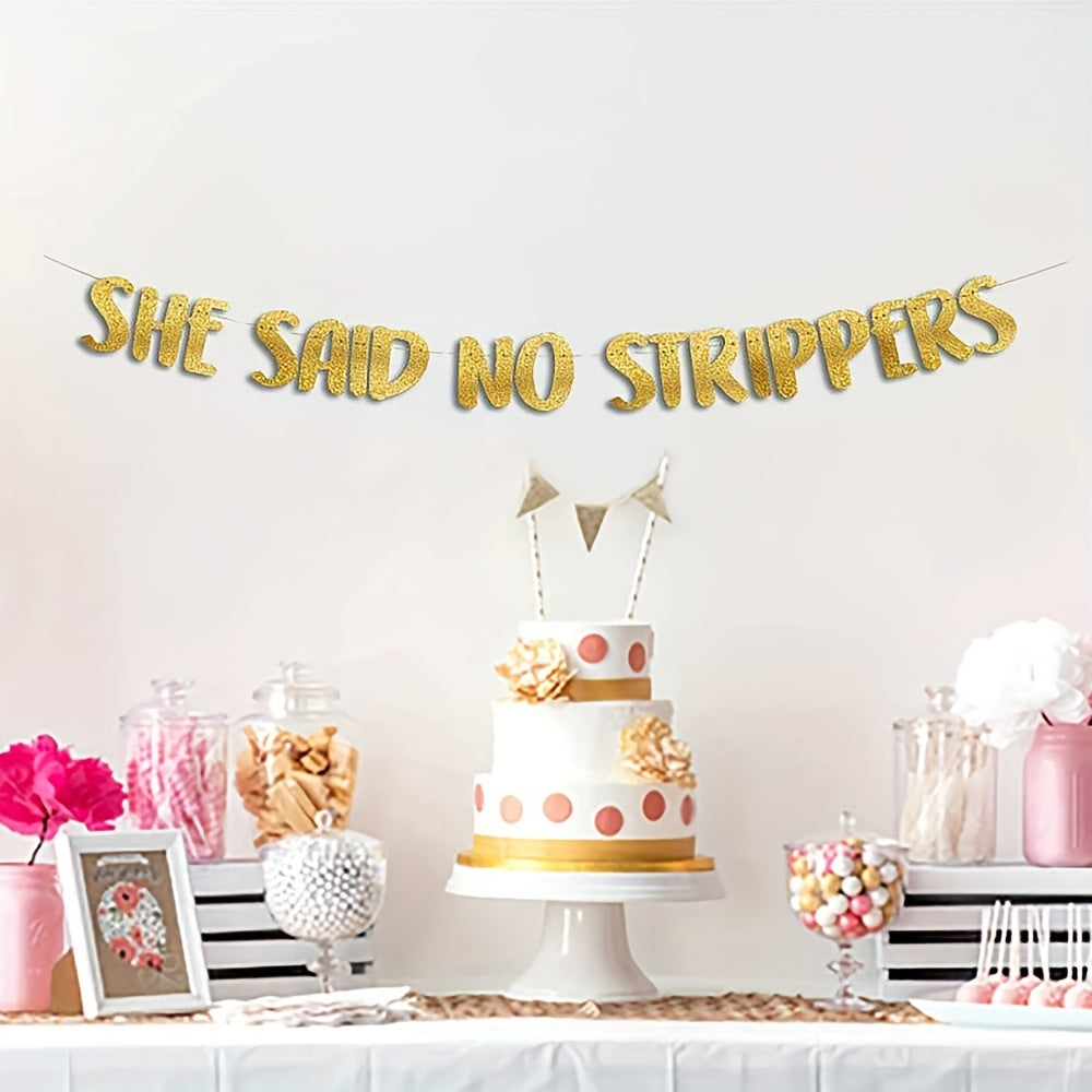 She Said No Strippers Golden Glitter Banner