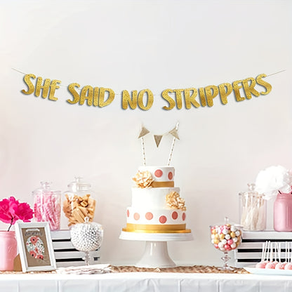 She Said No Strippers Golden Glitter Banner