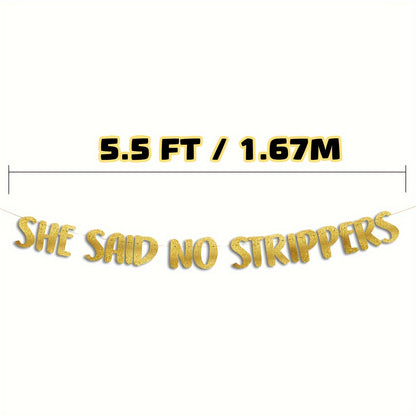 She Said No Strippers Golden Glitter Banner