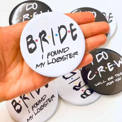 Bride I Do Crew Button Pin Friends Theme